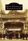 Movie Theaters of Washington, DC - Robert K. Headley - 9781467129480