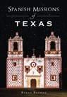Spanish Missions of Texas - Byron Browne - 9781467136303