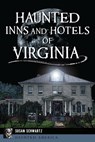 Haunted Inns and Hotels of Virginia - Susan Schwartz - 9781467154536