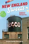 New England Sweets: Doughnuts, Bonbons & Whoopie Pies - Susan Mara Bregman - 9781467157483