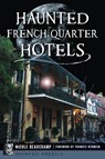 Haunted French Quarter Hotels - Nicole Beauchamp - 9781467159357