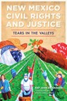 New Mexico Civil Rights and Justice: Tears in the Valleys - Ray John de Aragón - 9781467159531