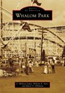 Whalom Park - C. William Lakso - 9781467161947