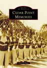Cedar Point Memories - James a. Rogers - 9781467162159