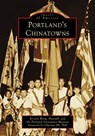 Portland's Chinatowns - Kristin Wong - 9781467162883