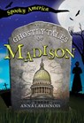 The Ghostly Tales of Madison - Anna Lardinois - 9781467197748