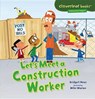 LETS MEET A CONSTRUCTION WORKE - Bridget Heos - 9781467707992