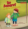 Be Aware!: My Tips for Personal Safety - Gina Bellisario - 9781467723978