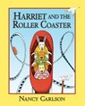 Harriet and the Roller Coaster - Nancy Carlson - 9781467742924