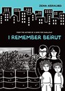I REMEMBER BEIRUT - Zeina Abirached - 9781467744584