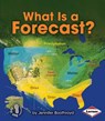 What Is a Forecast? - Jennifer Boothroyd - 9781467744973