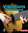 Vibrations Make Sound - Jennifer Boothroyd - 9781467745079