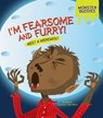 I'm Fearsome and Furry! - Lisa Bullard - 9781467766333