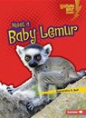 Meet a Baby Lemur - BELL,  Samantha S. - 9781467783651