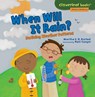 When Will It Rain?: Noticing Weather Patterns - Martha E. H. Rustad - 9781467786133