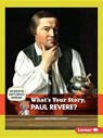 What's Your Story, Paul Revere? - GODDU,  Krystyna Poray - 9781467796415