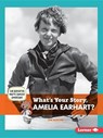 What's Your Story, Amelia Earhart? - BARTON,  Jen - 9781467796453