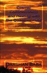 Cosmic Consciousness and Healing with the Quantum Field: -a Guide to Holding Space Facilitating Healing, Attunements, Blessings, and Empowerments for - Darshan Baba - 9781467966436