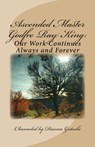 Ascended Master Godfre Ray King: Our Work Continues - Godfre Ray King - 9781468122879