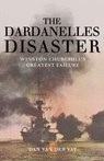 The Dardanelles Disaster - Dan Van Der Vat - 9781468303162