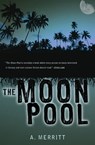 The Moon Pool - A. Merritt - 9781468304459