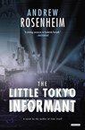 The Little Tokyo Informant - Andrew Rosenheim - 9781468308402