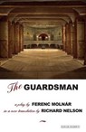 The Guardsman - MOLNAR,  Ferenc - 9781468311105