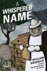 A Whispered Name - BRODRICK,  William - 9781468311150