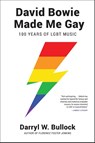 David Bowie Made Me Gay - Darryl W. Bullock - 9781468316919