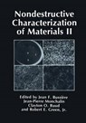 Nondestructive Characterization of Materials II - Jean F. Bussiere ; Jean-Pierre Monchalin ; Clayton O. Ruud ; Robert E. Green - 9781468453409