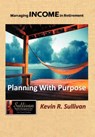 Managing Income in Retirement - Kevin R Sullivan - 9781468545906