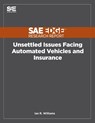 Unsettled Issues Facing Automated Vehicles and Insurance - Ian R Williams - 9781468601947
