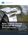 Basic Science and Art of Aircraft Wreckage Reconstruction, Second Edition - Donald F. Knutson - 9781468608397