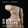Elbow Room: The Varieties of Free Will Worth Wanting -  - 9781469004068
