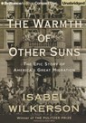 The Warmth of Other Suns: The Epic Story of America's Great Migration -  - 9781469233017