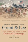 Trench Warfare under Grant and Lee - Earl J. Hess - 9781469609942
