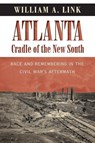 Atlanta, Cradle of the New South - William A. Link - 9781469626550
