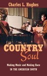 Country Soul - Charles L. Hughes - 9781469633428