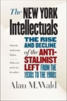 The New York Intellectuals - Alan M. Wald - 9781469635941