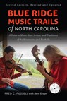 Blue Ridge Music Trails of North Carolina - Fred C. Fussell ; Steve Kruger - 9781469641461