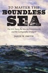 To Master the Boundless Sea - Jason W. Smith - 9781469659220