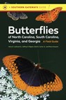 Butterflies of North Carolina, South Carolina, Virginia, and Georgia - Harry LeGrand ; Derb Carter Jr. ; Jeff Pippen ; Pierre Howard - 9781469678566