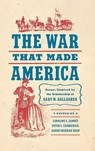 The War That Made America - Caroline E. Janney ; Peter S. Carmichael ; Aaron Sheehan-Dean - 9781469678887