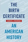 The Birth Certificate - Susan J. Pearson - 9781469679334