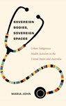 Sovereign Bodies, Sovereign Spaces - Maria John - 9781469680408