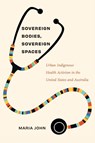 Sovereign Bodies, Sovereign Spaces - Maria John - 9781469680415