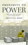 Proximity to Power - Krystyn R. Moon - 9781469686066