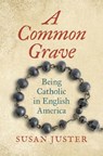 A Common Grave - Susan Juster - 9781469686226