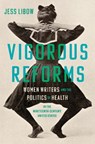 Vigorous Reforms - Jess Libow - 9781469689029
