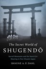 The Secret World of Shugendo - Shayne A. P. Dahl - 9781469690599